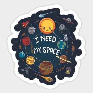 I need my space Sticker